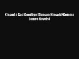 Kissed a Sad Goodbye (Duncan Kincaid/Gemma James Novels) Download Book Free
