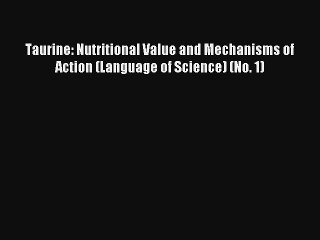 AudioBook Taurine: Nutritional Value and Mechanisms of Action (Language of Science) (No. 1)