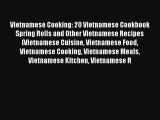 Vietnamese Cooking: 20 Vietnamese Cookbook Spring Rolls and Other Vietnamese Recipes (Vietnamese