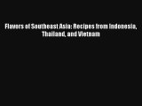 Flavors of Southeast Asia: Recipes from Indonesia Thailand and Vietnam Download Free Book