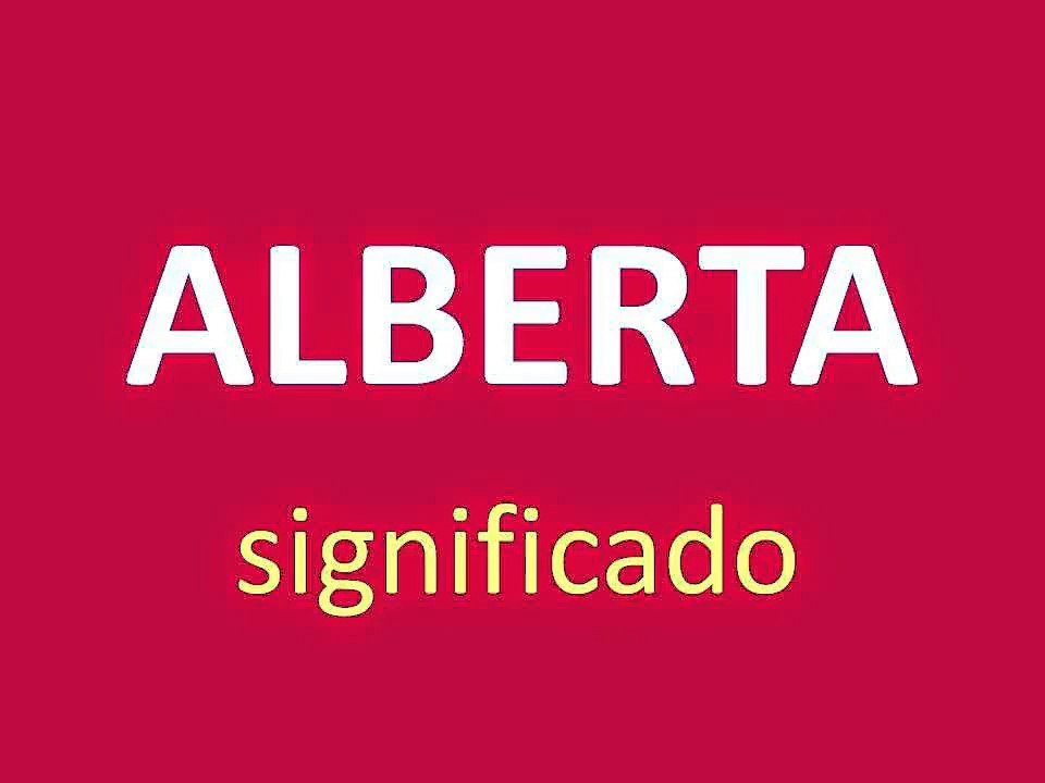 significado de los nombres - ALBERTA - significado del nombre su origen y mas