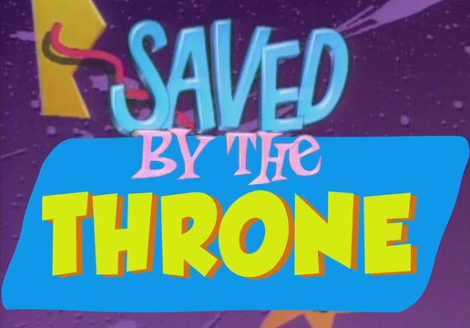 Saved By The Throne (Game Of Thrones Meets Saved By The Bell Intro)