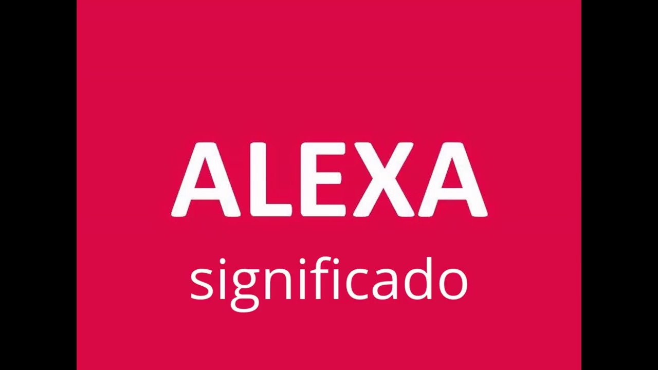 significado de los nombres - ALEXA - significado del nombre su origen y mas