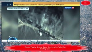 Russian Weather Channel Claims Conditions Are Perfect For Bombing Syria
