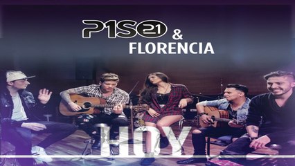 Piso 21 Ft. Florencia Arenas - Hoy (VIDEO OFICIAL)