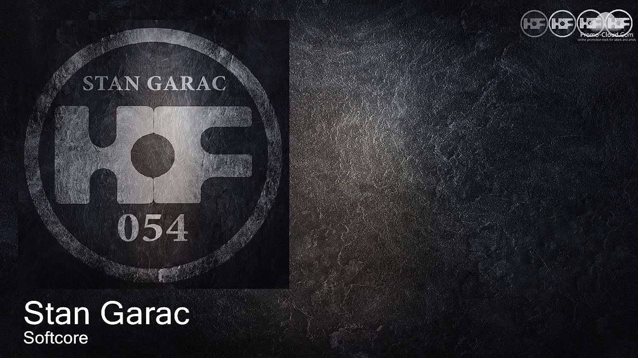 HOF054 Stan Garac - Softcore [Tech House]