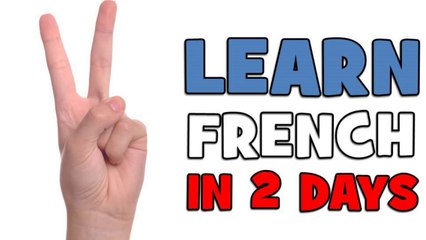LEARN FRENCH IN 2 DAYS # DAY 1