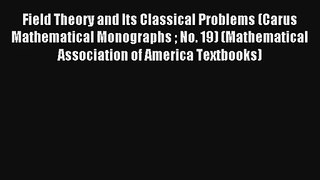 Field Theory and Its Classical Problems (Carus Mathematical Monographs  No. 19) (Mathematical