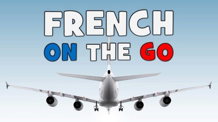 Learn French on the go # Part 1