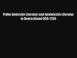 Frühe deutsche Literatur und lateinische Literatur in Deutschland 800-1150 Buch Lesen Online