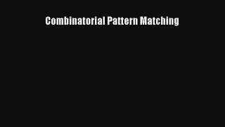 Combinatorial Pattern Matching Read Download Free