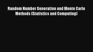 Download Random Number Generation and Monte Carlo Methods (Statistics and Computing) PDF Free