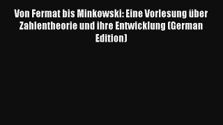 Download Von Fermat bis Minkowski: Eine Vorlesung über Zahlentheorie und ihre Entwicklung (German
