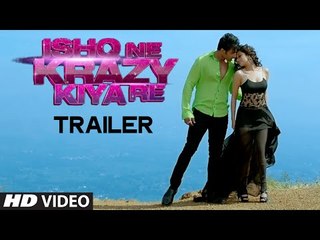 Ishq Ne Krazy Kiya Re Official Trailer - Nishant, Madhurima & Mugdha Godse