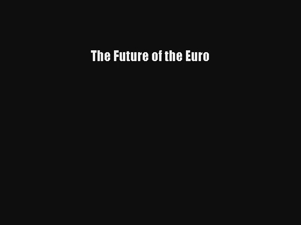 The Future of the Euro