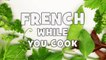Learn French while you cook # Step 4