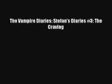 The Vampire Diaries: Stefan's Diaries #3: The Craving Read Online Free