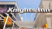 Knights Inn Los Angeles Central Convention Center Area  Best Hotels in Los Angeles California