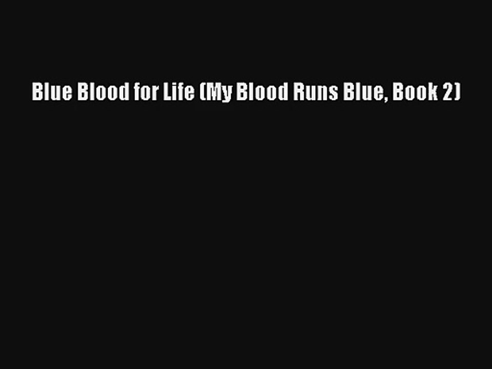 Blue Blood for Life (My Blood Runs Blue Book 2)