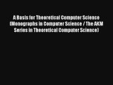 A Basis for Theoretical Computer Science (Monographs in Computer Science / The AKM Series in