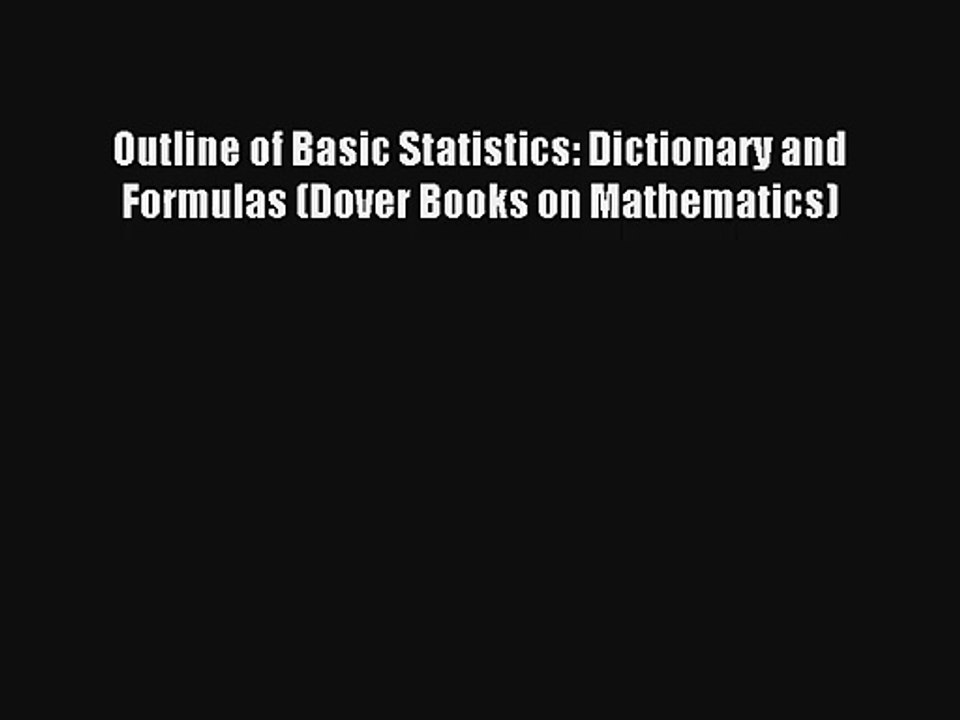 Outline of Basic Statistics: Dictionary and Formulas (Dover Books on Mathematics) Read Online