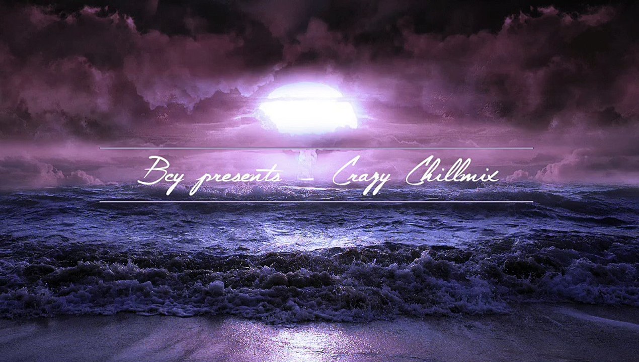 BCY präsentiert - Crazy Chill Livemix