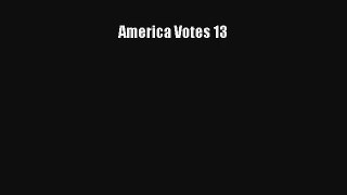 Read America Votes 13 Ebook Online