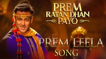 PREM LEELA Song Out | Salman Khan, Sonam Kapoor | Prem Ratan Dhan Payo