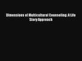 Read Dimensions of Multicultural Counseling: A Life Story Approach Ebook Free