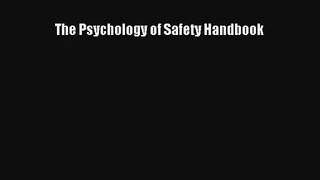 Read The Psychology of Safety Handbook PDF Free