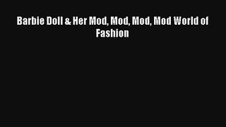 Read Barbie Doll & Her Mod Mod Mod Mod World of Fashion Ebook Free