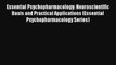 Read Essential Psychopharmacology: Neuroscientific Basis and Practical Applications (Essential