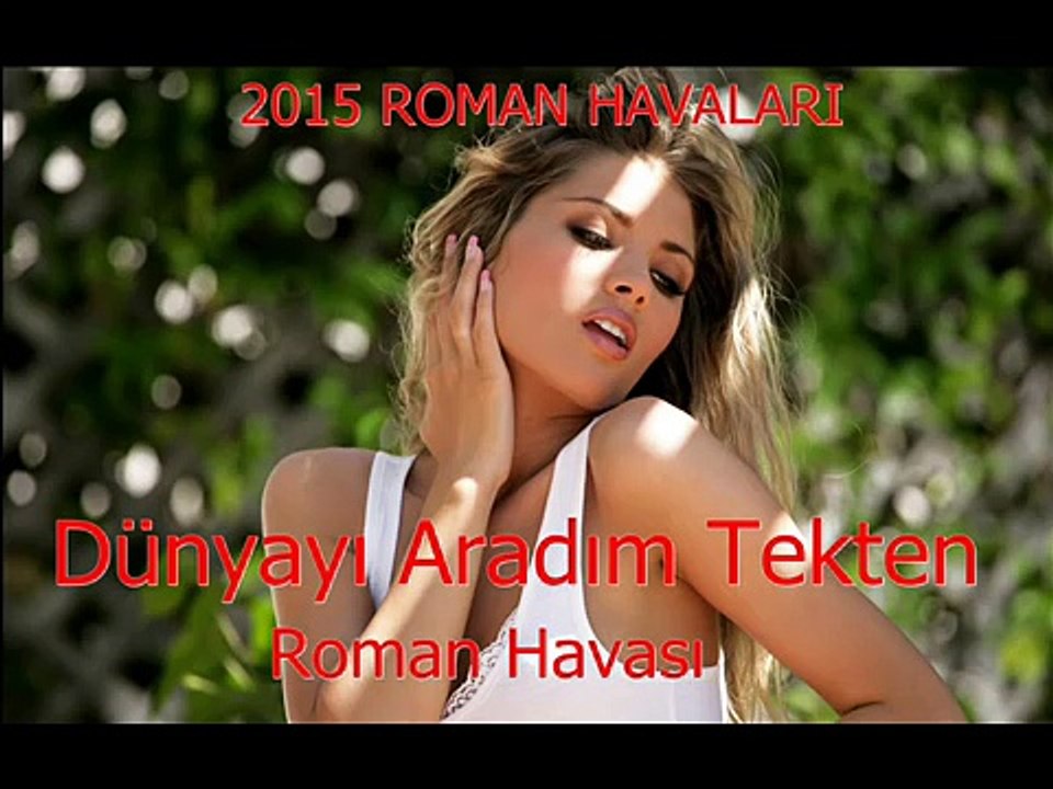 Dünyayı Aradım Tekten 2015 Roman Havaları