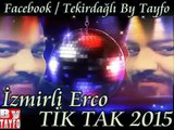 İzmirli Erco Tik Tak 2015 Roman Havaları