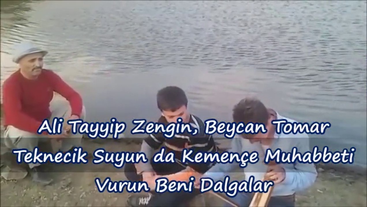 Ali Tayyip Zengin, Beycan Tomar Teknecik Suyun da Kemençe Muhabbeti Vurun Beni Dalgalar