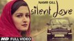 Silent Love By Namr Gill (Full Video) _ Latest Punjabi Romantic Song 2015