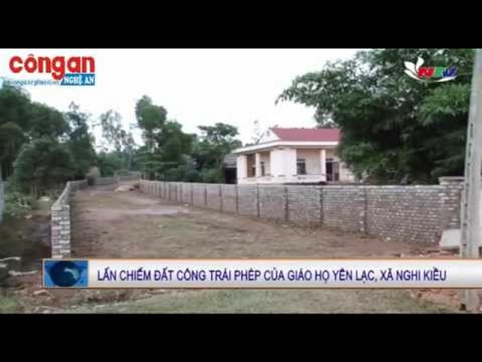 Lấn chiếm đất công trái phép của Giáo họ Yên Lạc, xã Nghi Kiều