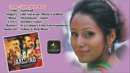 ‘Naino Mein Masti' Video Song |Jaatiwad| Udit Narayan, Mistu Vardhan| Yellow & Red Music