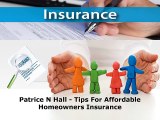 Patrice N Hall | Tips For Affordable Homeowners Insurance