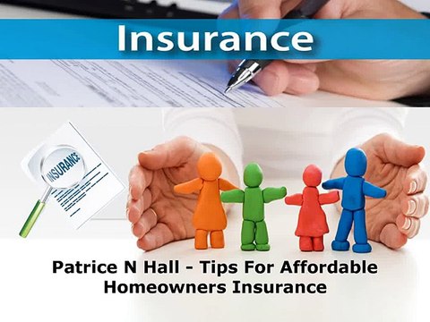 Patrice N Hall | Tips For Affordable Homeowners Insurance