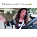 IF this is isn't me  when i am driving :D :P