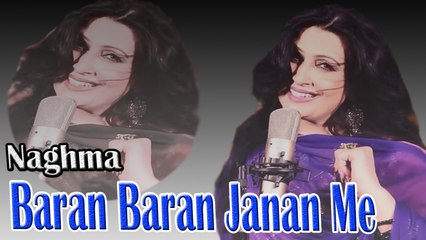 Naghma - Baran Baran Janan Me