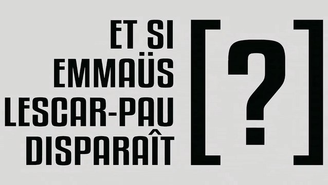 ET SI EMMAÜS LESCAR-PAU DISPARAÎT [?] (5)