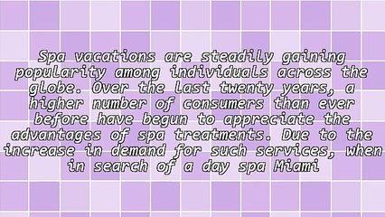 When Looking For A Day Spa Miami Residents Should Comparison Shop