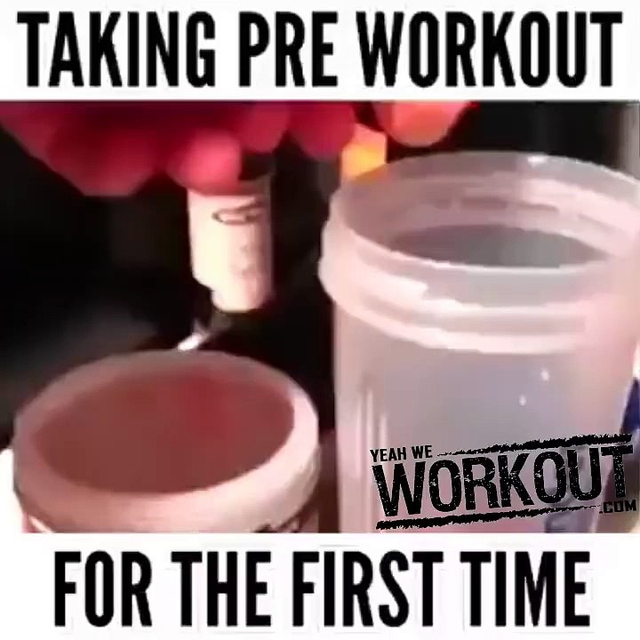 LMFO! When the Pre Workout Booster kicks for the first time
