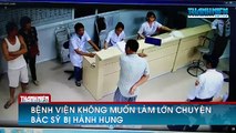 Giây phút bệnh nhân đang cấp cứu bật dậy đánh bác sĩ