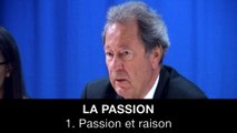 La passion : 1. Passion et raison, Philippe FONTAINE