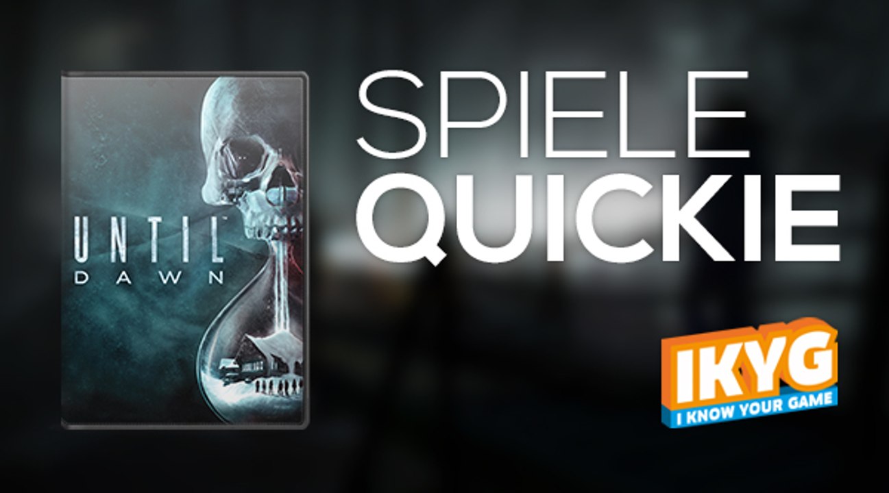 Der Spiele-Quickie - Until Dawn