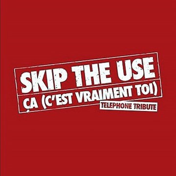 Skip The Use - Ca, C\'est Vraiment Toi (extrait)