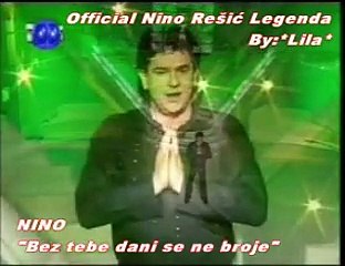 NINO REŠIĆ - BEZ TEBE DANI SE NE BROJE